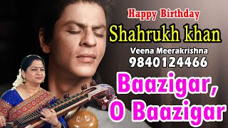 Baazigar, O Baazigar | बाज़ीगर ओ बाज़ीगर - Hindi film Instrumental by Veena Meerakrishna