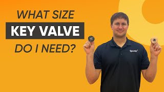 What Size Key Valve Do I Need?