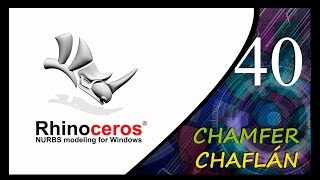 Rhinoceros 3D  (CHAMFER -  CHAFLÁN)