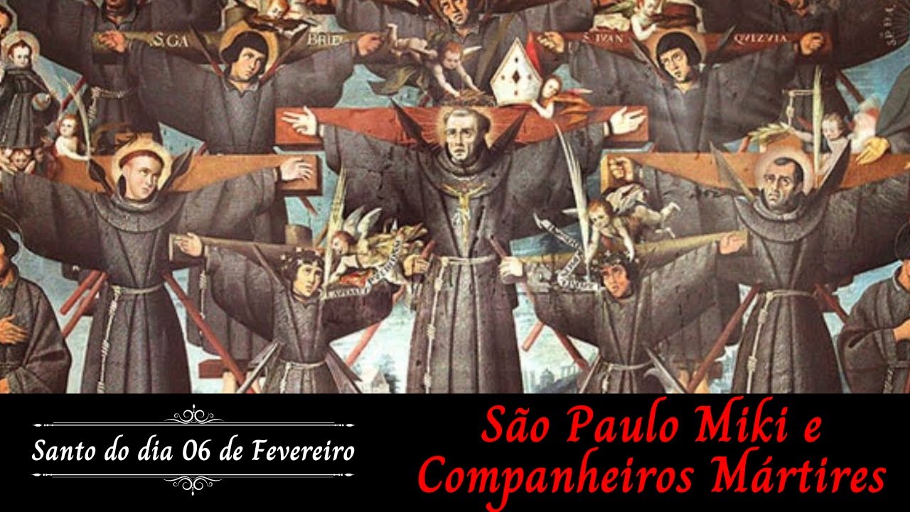 SANTO DO DIA - 06 DE FEVEREIRO: SÃO PAULO MIKI E COMPANHEIROS MÁRTIRES ...