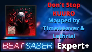 Beat Saber | Don&#39;t Stop - KUURO [Showcase] [Mapped by Timeweaver &amp; Lethrial]