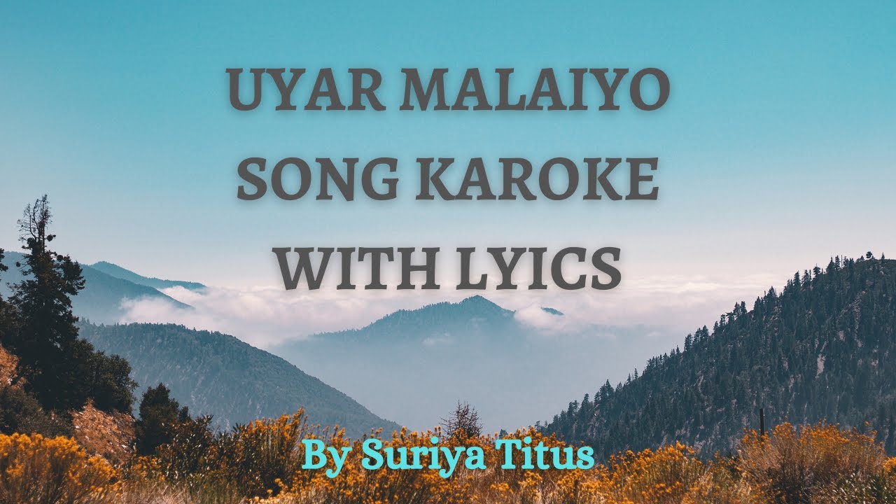 UYAR MALAIYO TAMIL CHRISTIAN SONG KARAOKE WITH LYRICS   BY SURIYA TITUS