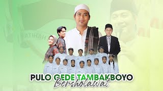 🔴LIVE - PULO GEDE TAMBAKBOYO BERSHOLAWAT BERSAMA UST. RIDWAN ASYFI FATIHAH INDONESIA