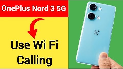 OnePlus Nord 3 5G me Wi Fi calling kaise karen, how to use Wi Fi calling