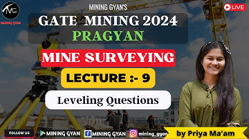 GATE MN 2024 || Mine Surveying || Leveling Questions | Pragyan Batch || Priya Mam || Mining Gyan