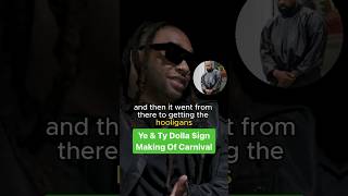 Kanye West & Ty Dolla Sign On Making Carnival