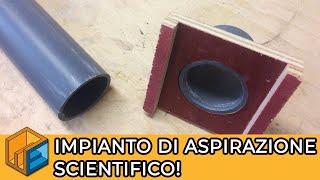 Impianto aspirazione fai da te scientificamente testato - YouTube