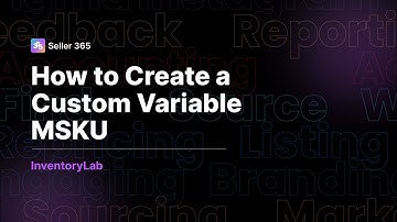 InventoryLab: How to Create a Custom Variable MSKU