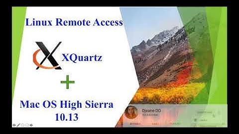 Tutorial How to Install XQuartz (X11) on MacOS High Sierra 10.13 for Linux Remote Access