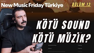 If the Sound is Bad, Too Bad! | New Music Friday Türkiye Episode 13