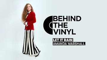 Behind The Vinyl: Amanda Marshall "Let It Rain"