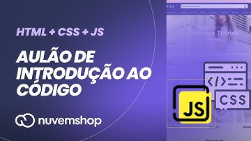 Introdução ao Código para Lojistas — HTML, CSS e JS na Nuvemshop
