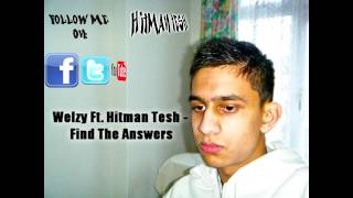 Welzy Ft. Hitman Tesh - Find The Answers