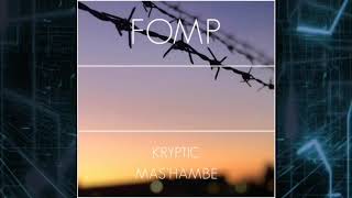 Kryptic - Mas’hambe (FOMP114)