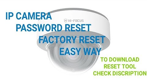 IP CAMERA PASSWORD RESET