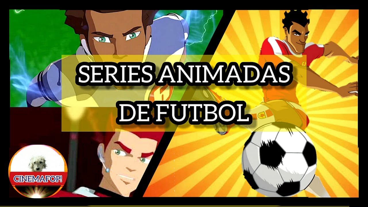 5 Mejores series animadas sobre fútbol / CINEMAFOP - YouTube