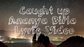 Caught Up Ananya Birla Lyric Video Resimi
