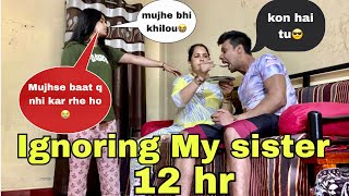 Ignoring prank on my sister for 12 hrs?| Mohit s singh vlog vlog131 comedy reaction