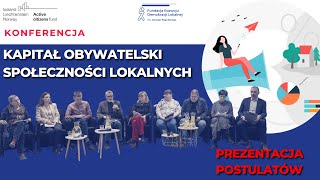 PREZENTACJA POSTULATÓW - konferencja KAPITAŁ OBYWATELSKI SPOŁECZNOŚCI LOKALNYCH