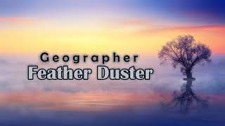 Geographer - Feather Duster