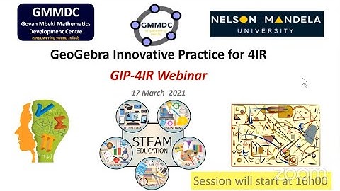 GMMDC  GeoGebra for Innovative Practice (GIP 4IR) Webinar  I    17 March 2021