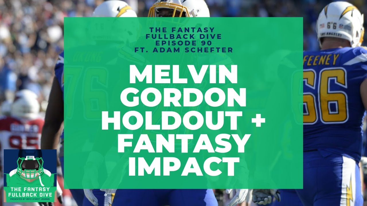 Adam Schefter on Melvin Gordon Holdout and Potential Fantasy Impact | 2019 Fantasy Football