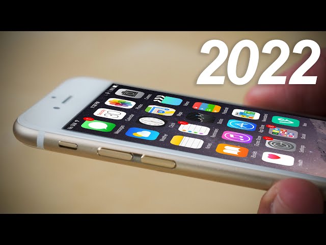 using an iPhone 6 in 2022!