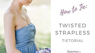 THE INFINITY DRESS : Twisted Strapless Tietorial