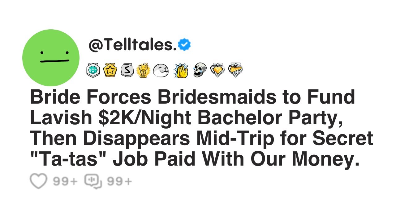 Bride Forces Bridesmaids to Fund Lavish $2K/Night Bachelor Party, Then Disappears Mid-Trip for...