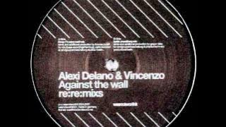 Alexi Delano & Vincenzo - Against The Wall (Original mix)