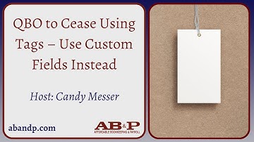 QBO to Cease Using Tags – Use Custom Fields Instead