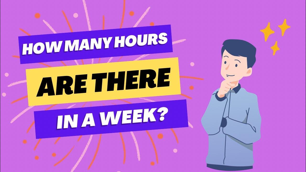 How Many Hours Are There In A Week YouTube how-many-hours-are-there-in-a-week-youtube