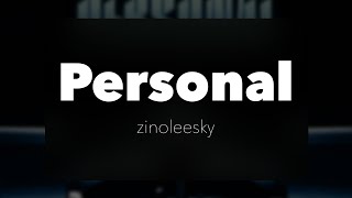 zinoleesky - Personal ( Lyrics)