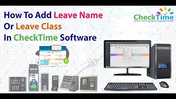 How To Add Leave Class or Leave Name  In Check Time Biometric Time Attendance Management Software