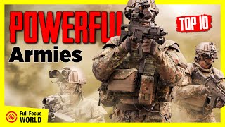 Top 10 Most POWERFUL ARMIES in The World 2023