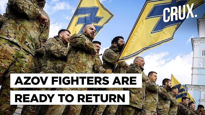 Azov Readies For Ukraine Offensive Against Russia Amid Shadow Of Mariupol Defeat, "Neo Nazi" Image - DayDayNews