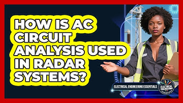 How Is AC Circuit Analysis Used In Radar Systems? - Electrical Engineering Essentials