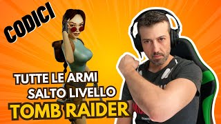 TRUCCHI per SBLOCCARE ARMI e LIVELLI in Tomb Raider  Remastered