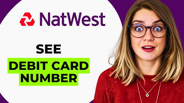 How to See Your Debit Card Number on NatWest App – What You Can and Can’t View