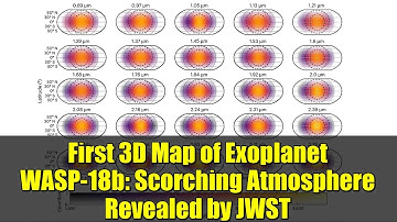 First 3D Map of Exoplanet WASP-18b: Scorching Atmosphere Revealed by JWST