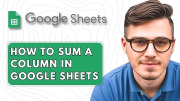 How to Sum a Column in Google Sheets [2025 Guide]
