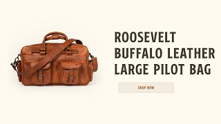 Roosevelt Buffalo Large Leather Pilot Bag | Hands On