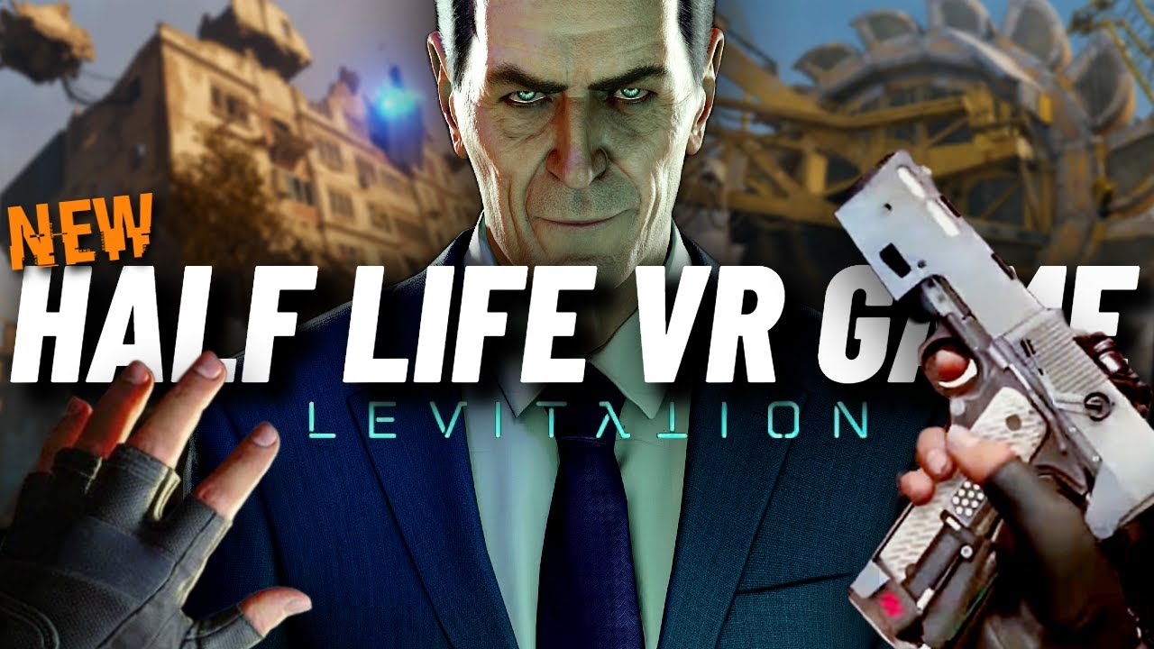 Half-Life Alyx mod Levitation adds hours of must-play content to the VR  staple