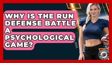 Why Is The Run Defense Battle A Psychological Game? - Gridiron Data Digest