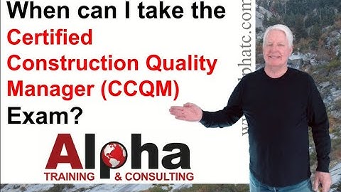 When can I take the ASQ Certified Construction Quality Manager (CCQM) exam?