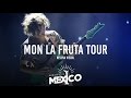 MON LA FRUTA TOUR - RESEÑA VISUAL