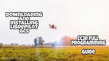 How to download the Librepilot and setup CC3D flight controller.