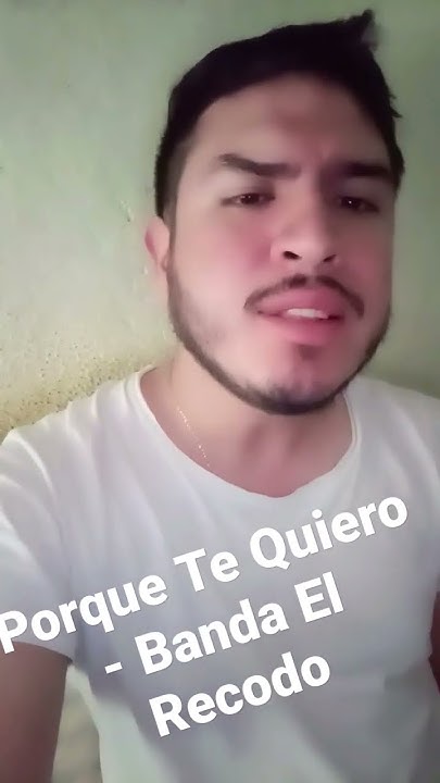 Porque Te Quiero Banda El Recodo Letra Porque Te Quiero - Banda El Recodo (Acapella) Emmanuel Morales - YouTube