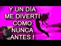 💗 Y UN DÍA ME DIVERTI COMO NUNCA ANTES  💗 Disfruta la vida aquí-ahora