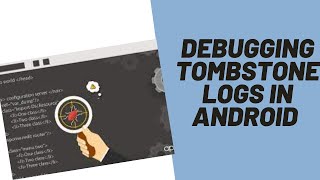 Android Framework - Debugging Tombstone logs